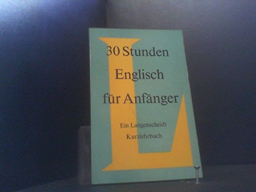 30 Stunden Englisch für Anfänger. Ein Kurzlehrbuch. Books