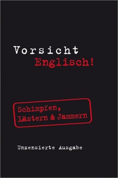 Vorsicht Englisch! Schimpfen, Lästern & Jammern (Vorsicht...! im Mini-Format) Leisure, Home & Garden