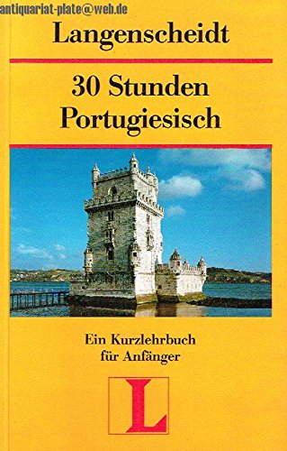 Langenscheidts Kurzlehrbücher, Dreißig Stunden Portugiesisch für Anfänger Learning & Reference