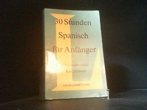 30 Stunden Spanisch für Anfänger: Ein Langenscheidt Kurzlehrbuch. Books