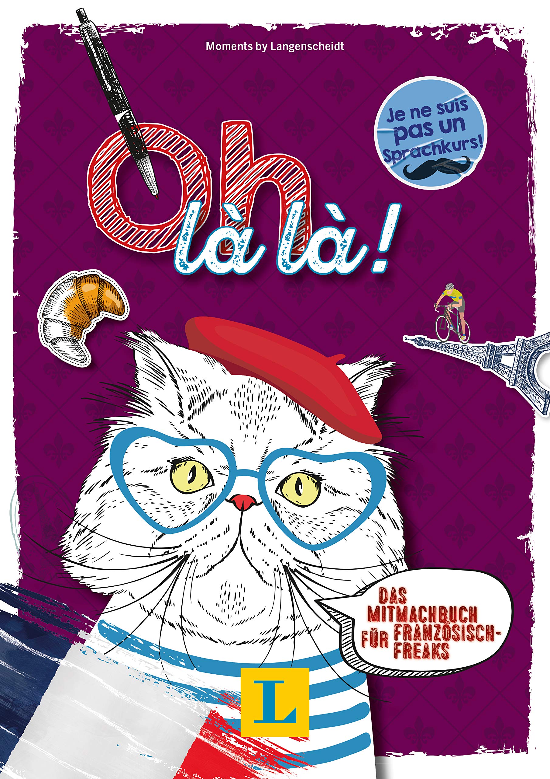 Oh là là ! - Sprache kreativ entdecken: Das Mitmachbuch für Französisch-Freaks General education