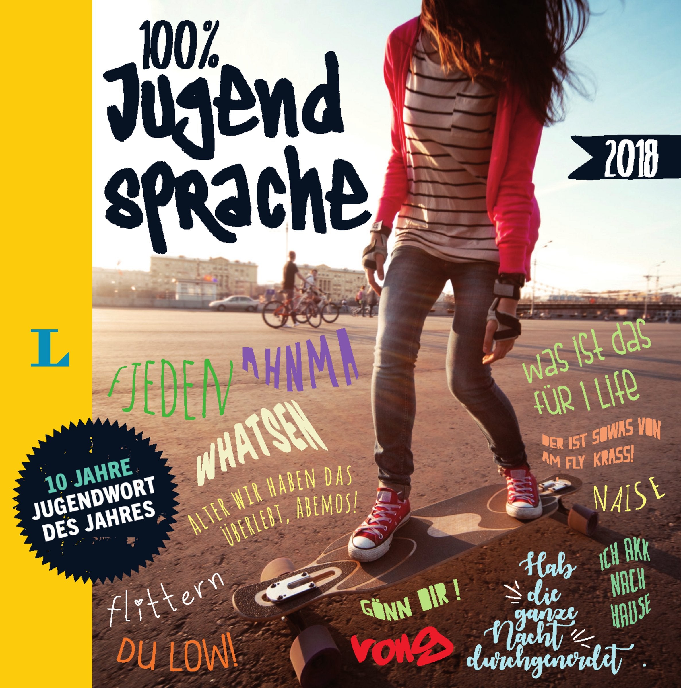 Langenscheidt 100 Prozent Jugendsprache 2018 - Das Buch zum Jugendwort des Jahres Social Sciences