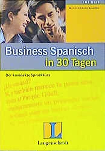 Business Spanisch in 30 Tagen, m. 2 Cassetten: Der kompakte Sprachkurs. 30 Dialoge Foreign Languages ​​& Dictionaries