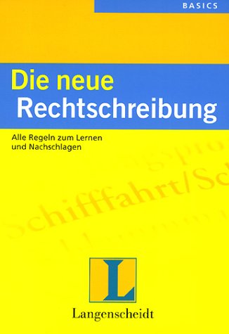 Die neue Rechtschreibung Learning & Reference