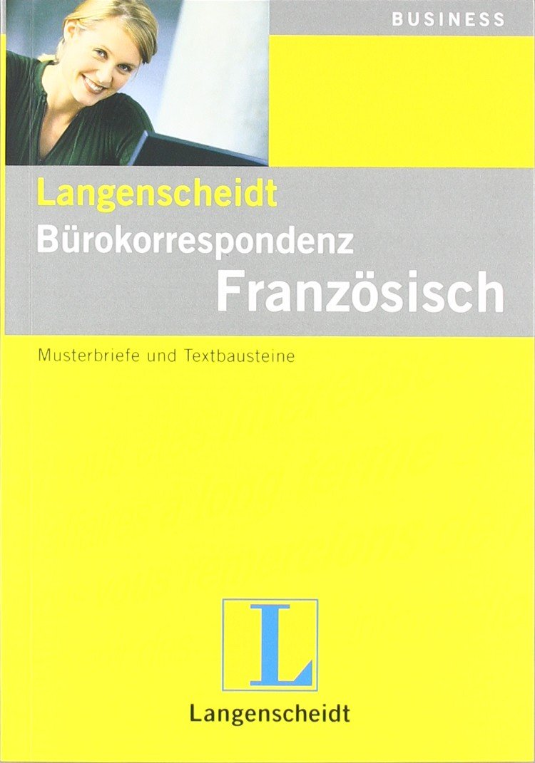 Langenscheidt Bürokorrespondenz Französisch: Musterbriefe und Textbausteine Foreign Languages ​​& Dictionaries
