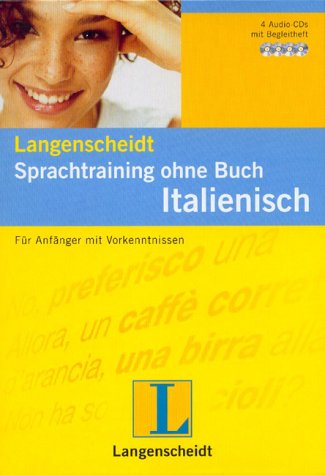 Sprachtraining ohne Buch: Italienisch, Für Anfänger mit Vorkenntnissen, 4 Audio-CDs Foreign Languages ​​& Dictionaries