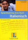 Sprachtraining ohne Buch: Italienisch, Für Fortgeschrittene, 3 Cassetten Learning & Reference