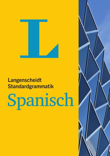 Langenscheidt Standardgrammatik Spanisch: Niveau A1-C2. Mit Niveaustufentest und Multiple-Choice-Tests (Langenscheidt Standardgrammatiken) Foreign Languages ​​& Dictionaries
