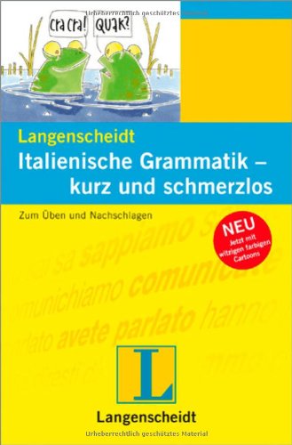 Langenscheidt Italienische Grammatik - kurz und schmerzlos: Zum Üben und Nachschlagen Study Guides
