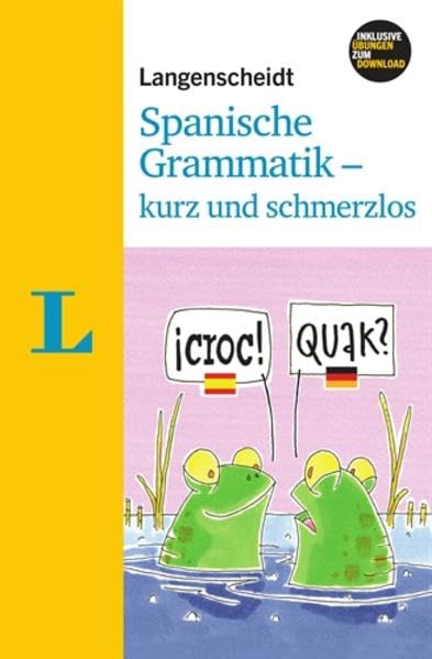 Langenscheidt Spanische Grammatik - kurz und schmerzlos - Buch mit Download: Zum Üben und Nachschlagen. Niveau A1-B2 (Langenscheidt Grammatik - kurz & schmerzlos) Foreign Languages ​​& Dictionaries