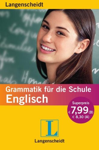Langenscheidt Grammatik für die Schule Englisch: Für Schüler der 5. bis 10.Klasse unabhängig von Schulart und Lehrwerk Foreign Languages ​​& Dictionaries