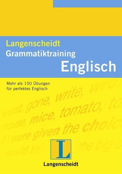 Langenscheidt Grammatiktraining Englisch: Mehr als 150 Übungen für perfektes Englisch: Mehr als 150 Übungen für perfektes Deutsch Learning & Reference