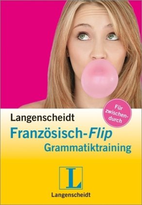Langenscheidt Französisch-Flip Grammatiktraining: Für zwischendurch Learning & Reference