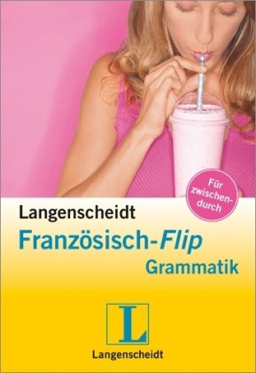Langenscheidt Französisch-Flip Grammatik: Für zwischendurch Foreign Languages ​​& Dictionaries