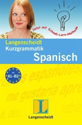 Langenscheidt Kurzgrammatik Spanisch: Für den schnellen Überblick Learning & Reference