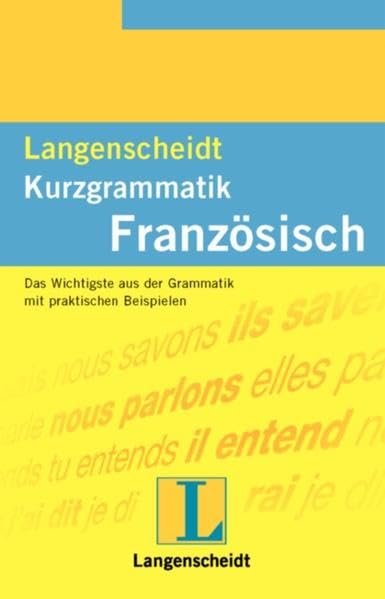 Langenscheidt Kurzgrammatiken: Langenscheidts Kurzgrammatik, Französisch Study Guides