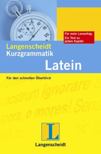 Langenscheidt Kurzgrammatik Latein: Für den schnellen Überblick Learning & Reference