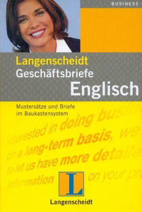 Langenscheidts Geschäftsbriefe Englisch. Austauschsätze und Briefmuster nach Sachgebieten geordnet Foreign Languages ​​& Dictionaries
