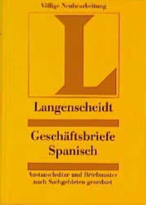 Langenscheidts Geschäftsbriefe. Spanisch. Austauschsätze und Briefmuster nach Sachgebieten geordnet Foreign Languages ​​& Dictionaries