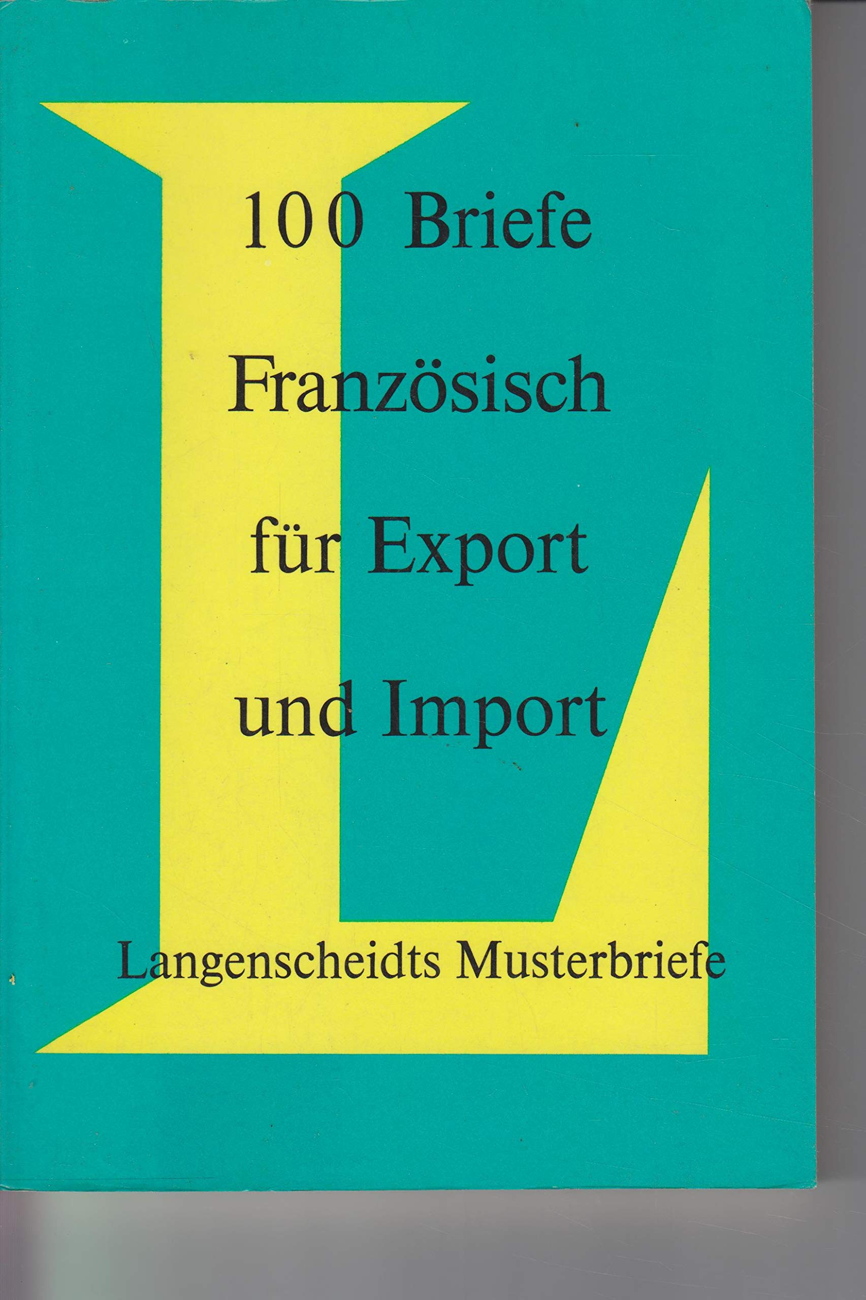 Langenscheidts Musterbriefe - 100 Briefe Französisch für Export und Import Books