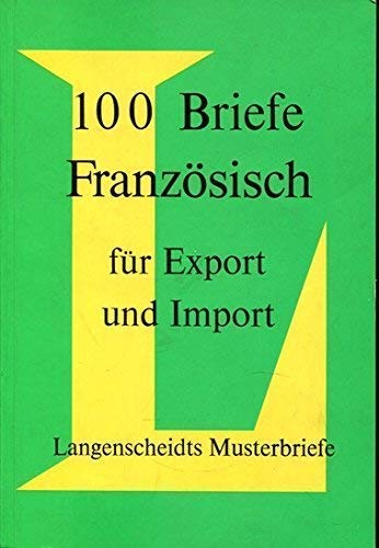 100 Briefe Französisch für Export und Import Essays & Short Stories