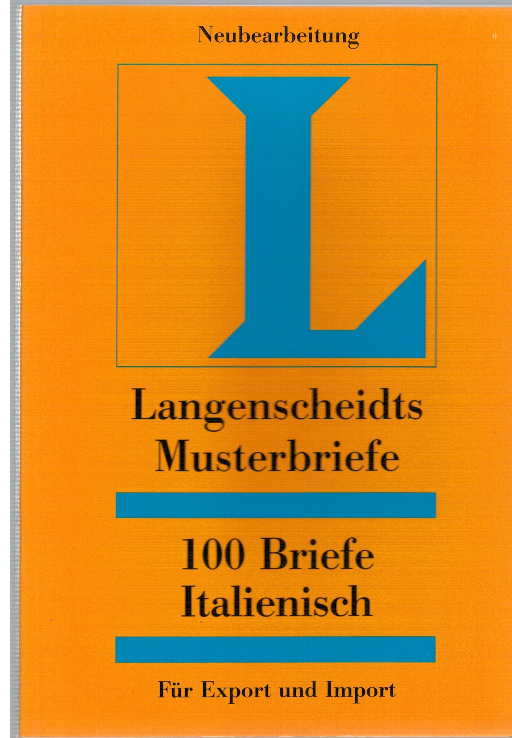 Langenscheidts Musterbriefe, 100 Briefe Italienisch für Export und Import Essays & Short Stories