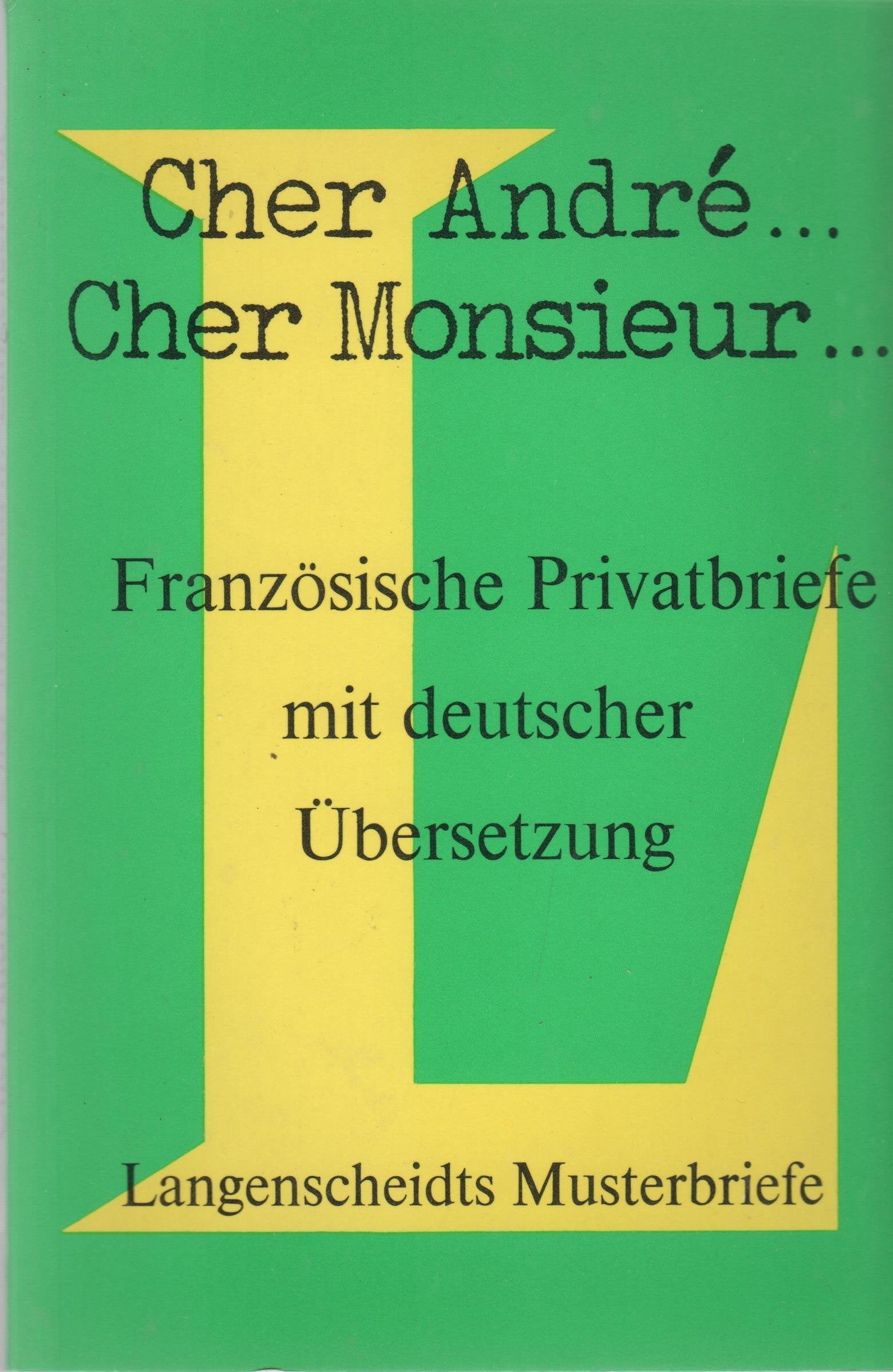 Cher André - Cher Monsieur. Französische Privatbriefe mit deutscher Übersetzung Foreign Languages ​​& Dictionaries