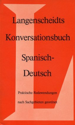 Langenscheidts Konversationsbuch Spanisch-Deutsch. Praktische Redewendungen nach Sachgebieten geordnet. Books