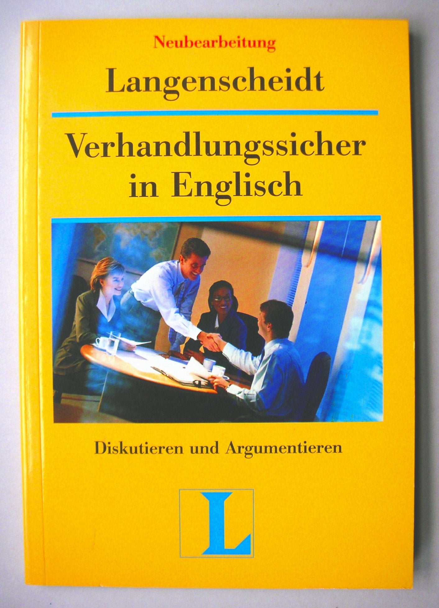 Verhandlungssicher in Englisch. Diskutieren und Argumentieren. Neubearbeitung Foreign Languages ​​& Dictionaries