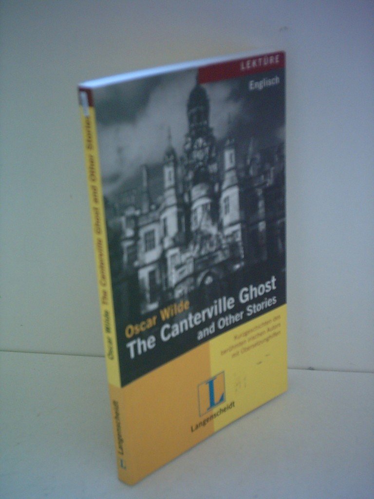 Oscar Wilde: The Canterville Ghost and Other Stories: Kurzgeschichten des berühmten irischen Autors mit Übersetzungshilfen (Langenscheidt Lektüren) Classics