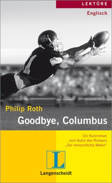 Philip Roth: Goodbye, Columbus: Ein Kurzroman. Mit Übersetzungshilfen. Text in englischer Sprache Study Guides