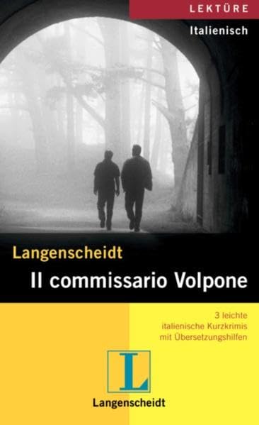 Langenscheidt Il commissario Volpone: 3 leichte italienische Kurzkrimis mit Übersetzungshilfen aus der Reihe "Crimini all'italiana": 3 leichte ... Übersetzungshilfen. Text in italien. Sprache Study Guides
