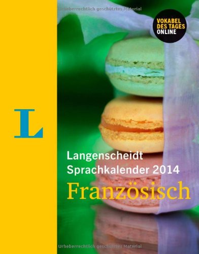 Langenscheidt Sprachkalender 2014 Französisch - Kalender: Tages-/Wochenend-Kalendarium m. Informationen, Übungen, Ausdrücken, Rätseln etc. Calendars