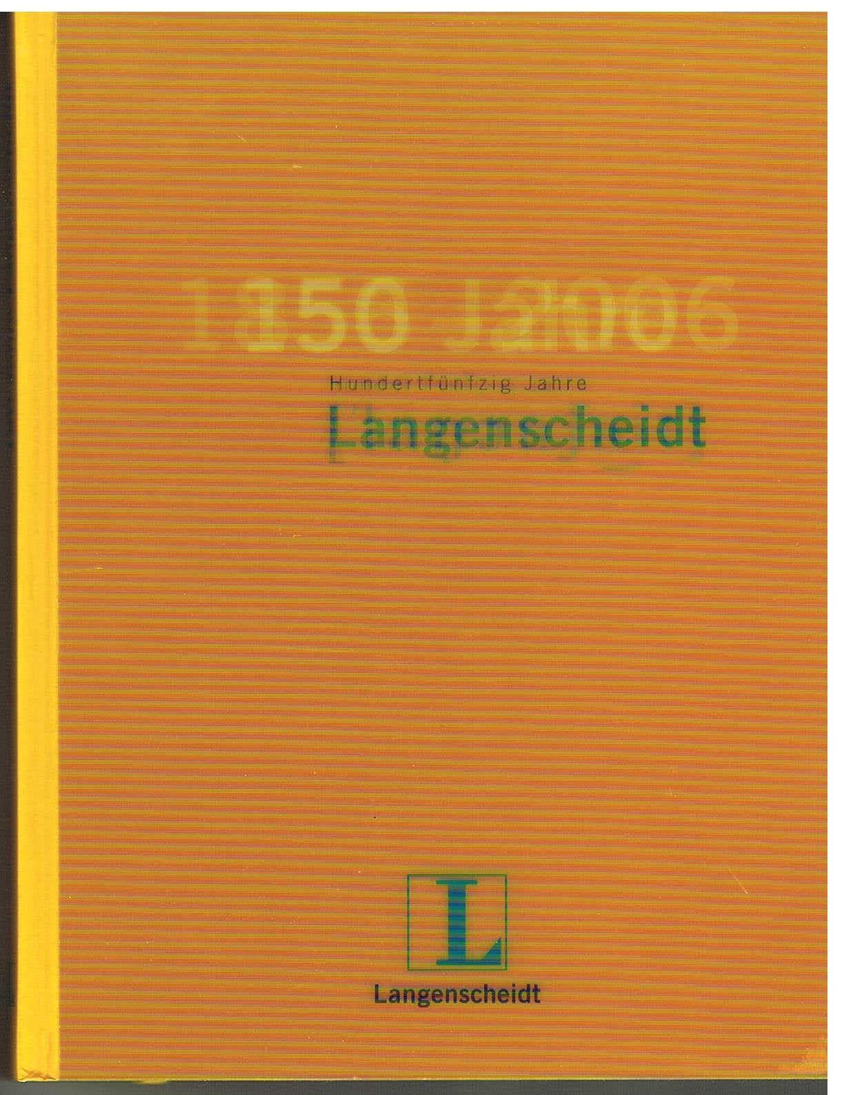 1856 - 2006 Hundertfünfzig Jahre Langenscheidt: Eine Verlagsgeschichte Law