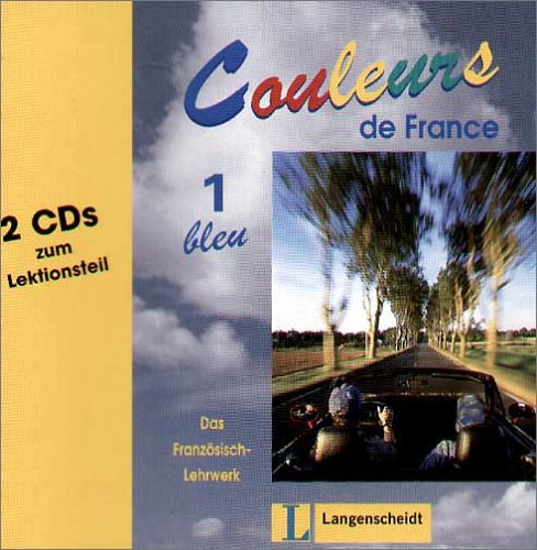 Couleurs de France 1: Bleu - 2 Audio-CDs zum Lektionsteil: Das Französisch-Lehrwerk Foreign Languages ​​& Dictionaries