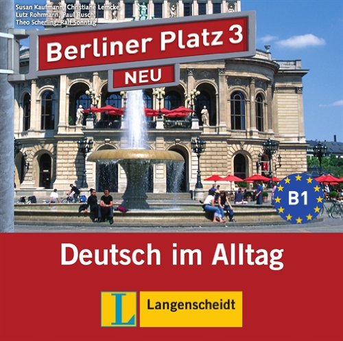 Berliner Platz 3 NEU - 2 Audio-CDs zum Lehrbuchteil: Deutsch im Alltag: Cds Zum Lehrbuchteil 3 (2) (Texto) Foreign Languages ​​& Dictionaries