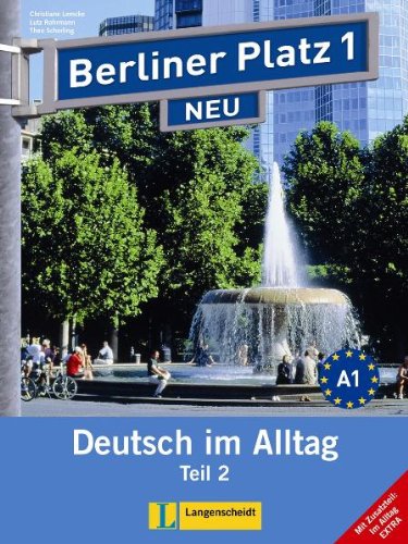 Berliner Platz 1 NEU in Teilbänden - Lehr- und Arbeitsbuch 1, Teil 2 mit Audio-CD und "Im Alltag EXTRA": Deutsch im Alltag (Texto) Foreign Languages ​​& Dictionaries