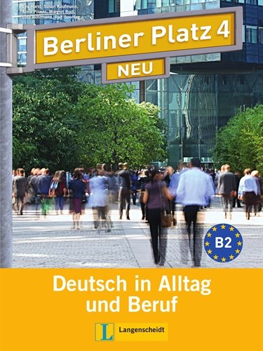 Berliner Platz 4 NEU - Lehr- und Arbeitsbuch 4 mit 2 Audio-CDs: Deutsch in Alltag und Beruf Foreign Languages ​​& Dictionaries