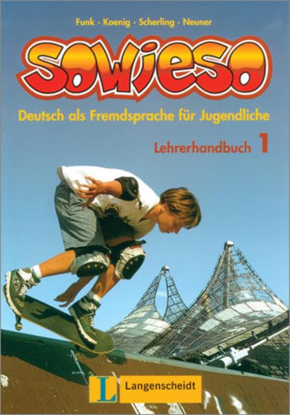 sowieso 1 - Lehrerhandbuch 1: Deutsch als Fremdsprache für Jugendliche Education & Training