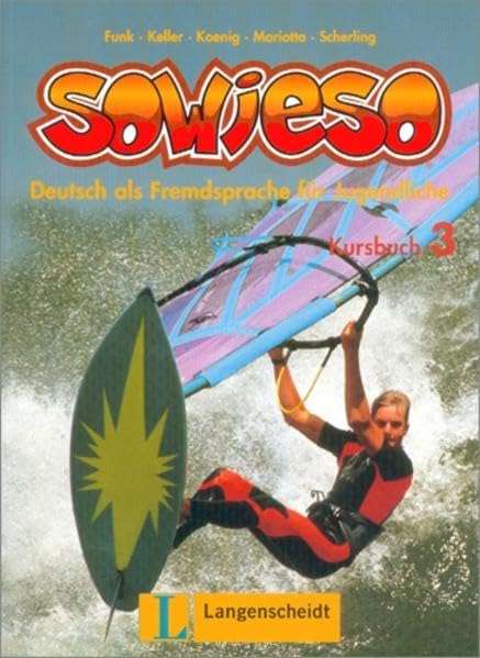 Sowieso: Deutsch als Fremdsprache für Jugendliche. Kursbuch 3 Foreign Languages ​​& Dictionaries