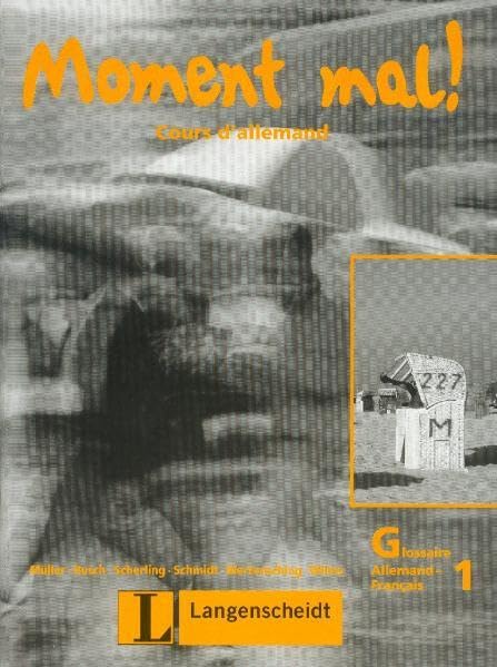 Moment Mal! Cours D' Allemand. Glossaire Allemand-Francais book