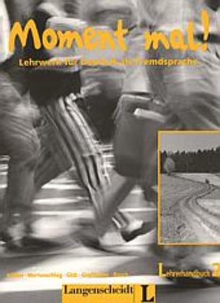 Moment mal! / Kapitel 16-30: Lehrerhandbuch: Lehrerhandbuch 2 Foreign Languages ​​& Dictionaries