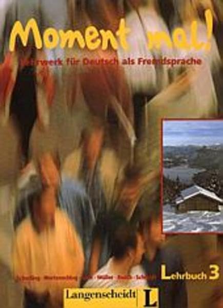 Moment mal! 3 - Lehrbuch 3: Lehrwerk für Deutsch als Fremdsprache (Moment Mal!: Lehrbuch 3) Foreign Languages ​​& Dictionaries