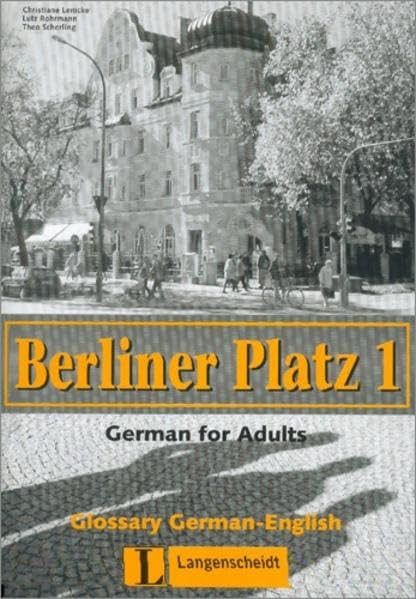 Berliner Platz, Band 1 - Glossar Englisch: Deutsch im Alltag für Erwachsene: Glossar Deutsch-Englisch 1 (Berliner Platz in 3 Bänden) Foreign Languages ​​& Dictionaries