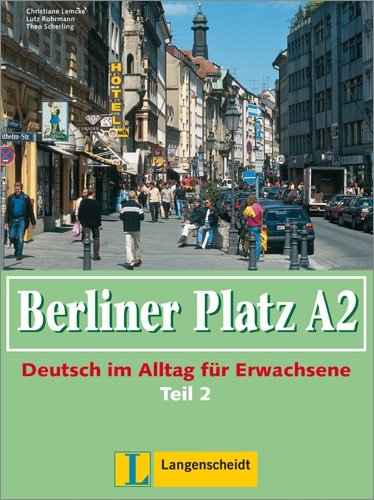 Berliner Platz A2 - Lehr- und Arbeitsbuch A2, Teil 2 mit Audio-CD zum Arbeitsbuchteil: Deutsch im Alltag für Erwachsene: Lehr- Und Arbeitsbuch A2 - ... 19-24) MIT CD Zum Arbeitsbuch (Texto) Books