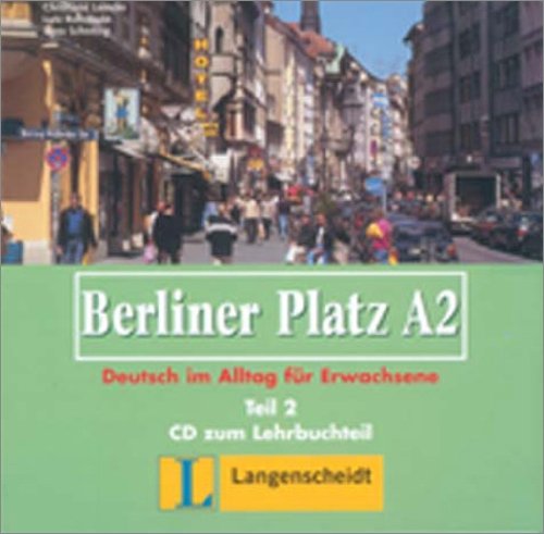 Berliner Platz A2 - Audio-CD zum Lehrbuchteil A2, Teil 2: Deutsch im Alltag für Erwachsene: CD Zum Lehrbuch A2 - Teil 2 (Texto) Foreign Languages ​​& Dictionaries