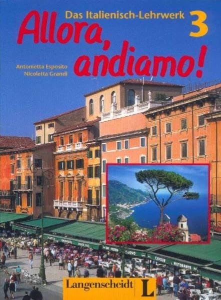 Allora, andiamo! 3 - Lehr- und Arbeitsbuch Learning & Reference