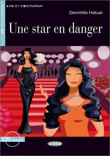 Une star en danger - Buch mit Audio-CD: Text in Französisch. Niveau A2 (Lire et s'Entraîner - A2) Study Guides