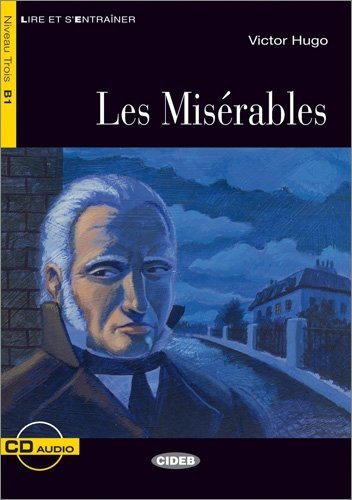 Les Misérables - Buch mit Audio-CD: Text in Französisch. Niveau B1 (Lire et s'Entraîner - B1) Study Guides