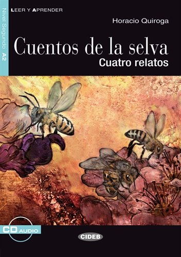 Cuentos de la selva - Buch mit Audio-CD: Cuatro relatos: Cuatro relatos. Text in Spanisch. Niveau A2 (Leer y Aprender) Study Guides